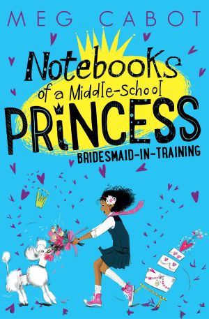 [From the Notebooks of a Middle School Princess 02] • Notebooks of a Middle-School Princess Bridesmaid-In-Training